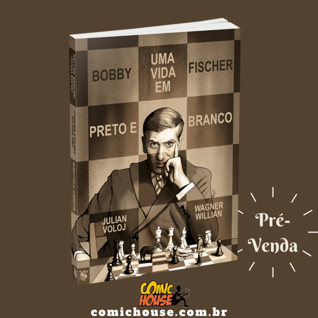 BOBBY FISCHER - UMA VIDA EM PRETO E BRANCO