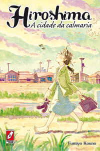 Hiroshima – A Cidade da Calmaria, de Fumiyo Kōno