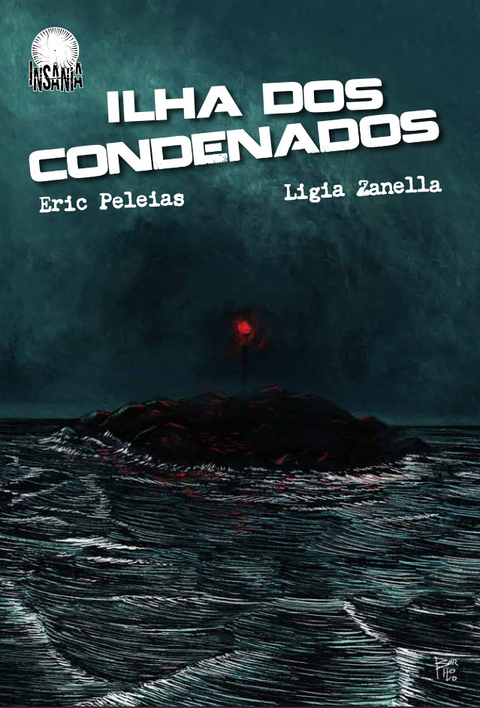 Ilha dos Condenados, por Eric Peleias e Ligia Zanella