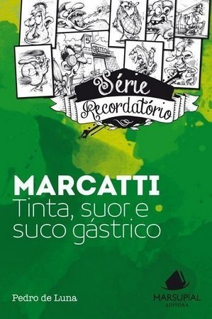 Marcatti: tinta, suor e suco gástrico, de Pedro de Luna