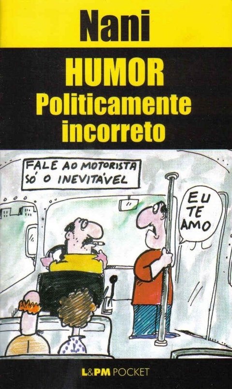 Humor politicamente incorreto, de Nani