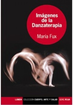 Imágenes de la danzaterapia - María Fux - Libro
