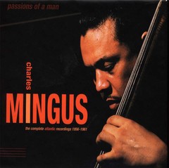 Charles Mingus - Passions of Man - The Complete Atlantic Recordings 1956 - 1961 (Boxset 6 CDs)