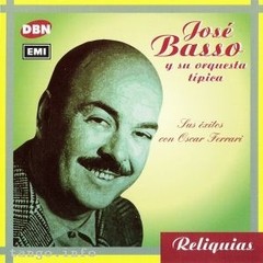 José Basso - Sus éxitos con Oscar Ferrari (Serie Reliquias) - CD