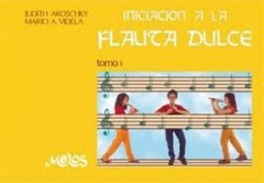 Iniciación a la flauta dulce Tomo 1 - Judith Akoschky & Mario Videla