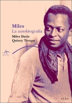 Miles - La autobiografía - Miles Davis / Quincy Troupe - Libro