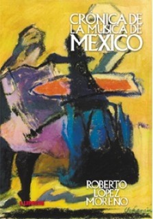 Crónica de la música de México - Roberto López Moreno - Libro
