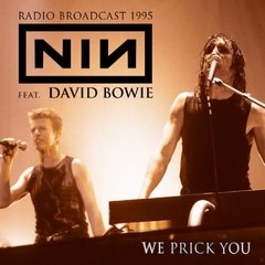 Nine Inch Nails & David Bowie - We Prick You - Radio Broadcast 1995 - CD