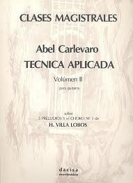 Abel Carlevaro - Clases magistrales - Técnica aplicada vol. II