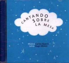 Cantando sobre la mesa - Hugo Midón & Carlos Gianni - CD
