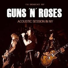 Guns N´ Roses - Acoustic Session in N.Y. - F. M. Broadcast 1987 - CD