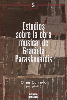 Estudios sobre la obra musical de Graciela Paraskevaídis - Omar Corrado