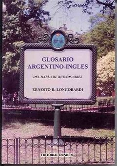 Glosario Argentino - Inglés Del Habla De Buenos Aires