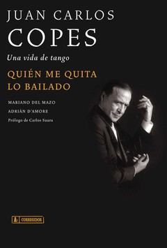 Juan Carlos Copes - Quien me quita lo bailado - Libro