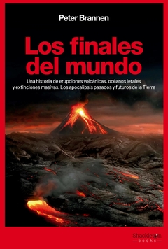 Los finales del mundo - Peter Brannen