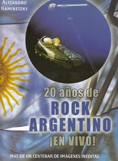 20 años de rock argentino ¡En vivo! - Alejandro Kaminetzky - Libro