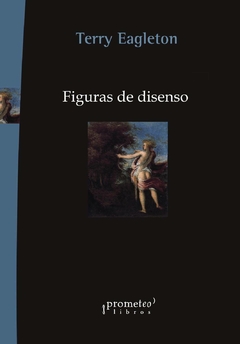 Figuras de disenso - Terry Eagleton