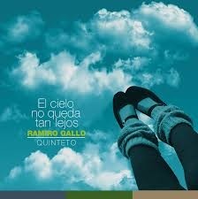 Ramiro Gallo Quinteto - El cielo no queda tan lejos - CD