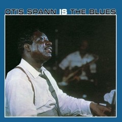 Otis Spann - Otis Spann is The Blues - Vinilo