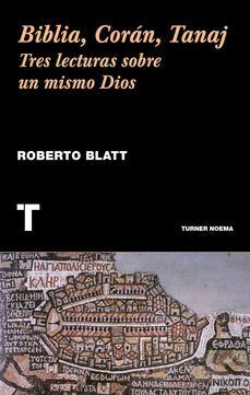 Biblia, Corán, Tanaj - Roberto Blatt