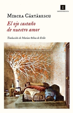 El ojo castaño de nuestro amor - Mircea Cartarescu