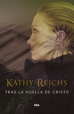 Tras la huella de Cristo - Kathy Reichs