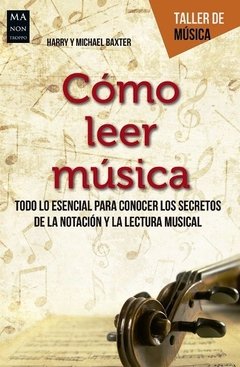 Como leer música - Harry y Michael Baxter - Libro