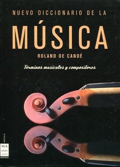 Nuevo diccionario de la música - Roland De Candé - Libro