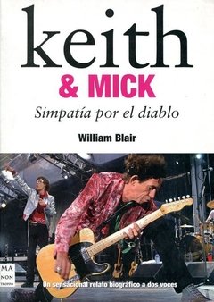 Keith & Mick - Simpatía por el diablo - William Blair - Libro