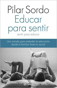 Educar para sentir, sentir para educar - Pilar Sordo - Libro