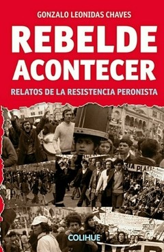 Rebelde acontecer - Gonzalo Leonidas Chavez - Libro