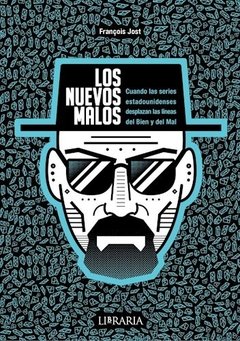 Los nuevos malos - François Jost - Libro