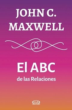 El ABC de las relaciones - John Maxwell - Libro