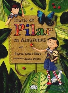 Diario de Pilar en Amazonas - Flávia Lins e Silva - Libro