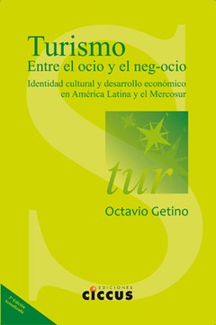Turismo. Entre el ocio y el neg-ocio - Octavio Getino - Libro