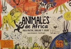 Animales de África - Para pintar, dibujar y jugar - Libro