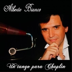 Alberto Bianco - Un tango para Chaplin - CD
