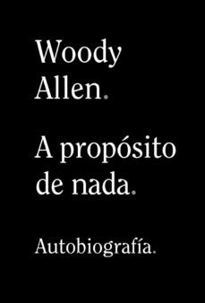 A propósito de nada - Woody Allen - Libro