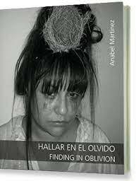 Hallar en el olvido - Finding in Oblivion - Anabel Martinez