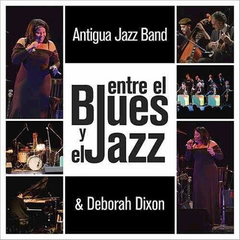 Antigua Jazz Band & Deborah Dixon - Entre el Blues y el Jazz - CD