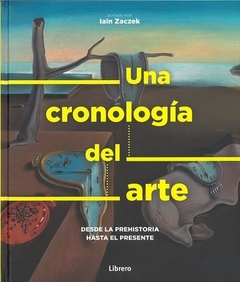 Una cronología del arte -  Iain Zaczek - Libro