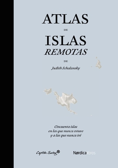 Atlas de islas remotas - Judith Schalansky - Libro