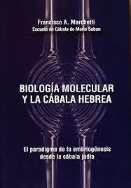 Biología molecular y la cábala hebrea - Francisco A. Marchetti
