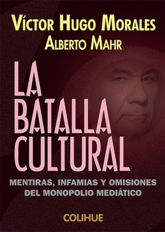 La batalla cultural - Víctor Hugo Morales / Alberto Mahr - Libro