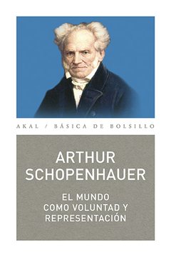 El mundo como voluntad y representación - Arthur Schopenhauer - Libro