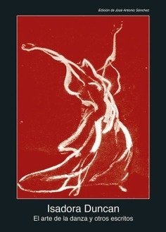 Isadora Duncan - El arte de la danza y otros escritos - Libro