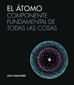 El átomo - Jack Challoner - Libro