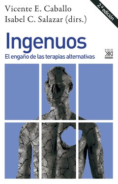 Ingenuos - El engaño de las terapias alternativas - Vicente Caballo