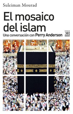 El mosaico del Islam - Suleiman Mourad / Perry Anderson - Libro