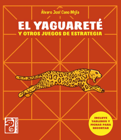 El yaguareté y otros juegos de estrategia - Álvaro José Cano Mejía